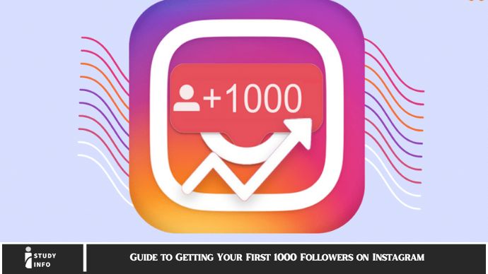 Guide to Getting Your First 1000 Followers on Instagram 1000 Followers on Instagram